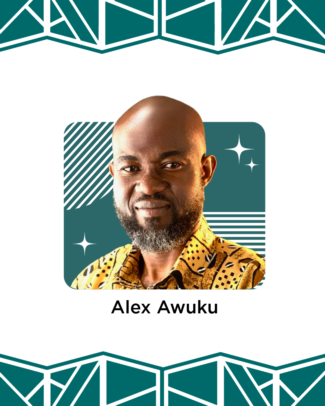 picture of bald man with beard inside a turquoise and white graphic. text reads Alex Awuku