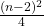 \frac{(n-2)^2}{4}