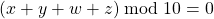 (x + y + w + z)\bmod{10} = 0