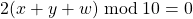 2(x + y + w)\bmod{10} = 0