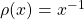 \rho(x)=x^{-1}