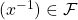 (x^{-1}) \in \mathcal{F}