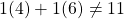 1(4)+1(6)\neq11