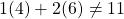 1(4)+2(6)\neq11